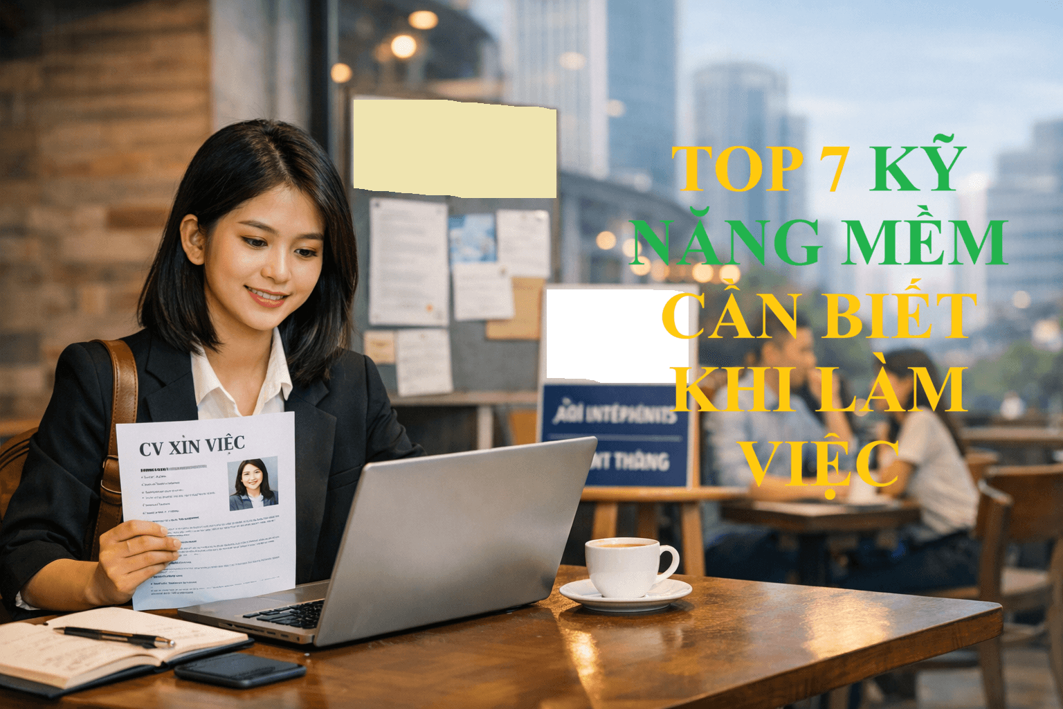 TOP 7 KỸ NĂNG MỀM CẦN THIẾT TRONG MÔI TRƯỜNG LÀM VIỆC
